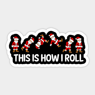 Funny Christmas This Is How I Roll Santa Claus Sticker